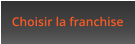 Choisir la franchise